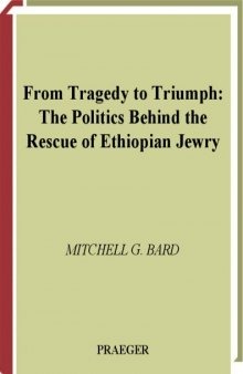 From Tragedy to Triumph: The Politics Behind the Rescue of Ethiopian Jewry