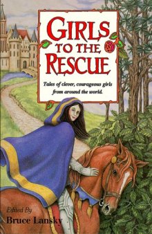 Girls To The Rescue 1: Folk Tales From Around The World