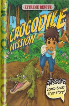 Go Diego Go! - Extreme Rescue - Crocodile Mission