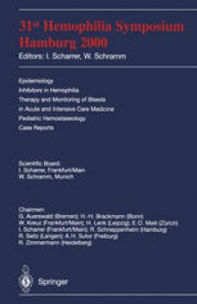 31st Hemophilia Symposium Hamburg 2000: Epidemiology Inhibitors in Hemophilia Therapy and Monitoring of Bleeds in Acute and Intensive Care Medicine Pediatric Hemostaseology Case Reports