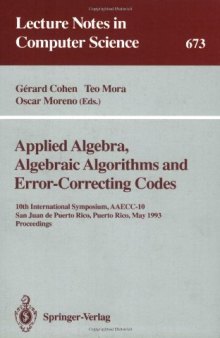 Applied Algebra, Algebraic Algorithms and Error-Correcting Codes: 10th International Symposium,AAECC-10 San Juan de Puerto Rico, Puerto Rico, May 10–14, 1993 Proceedings