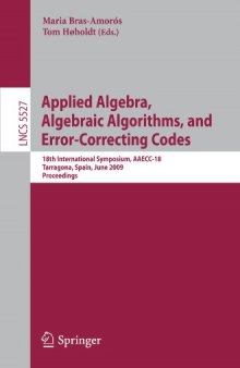 Applied Algebra, Algebraic Algorithms and Error-Correcting Codes: 18th International Symposium, AAECC-18 2009, Tarragona, Spain, June 8-12, 2009. Proceedings
