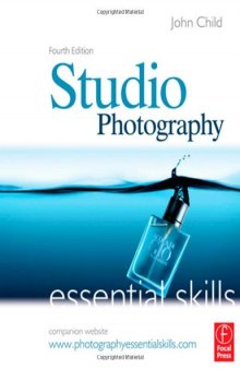 Studio Photography: Essential Skills, Fourth Edition (Photography Essential Skills)