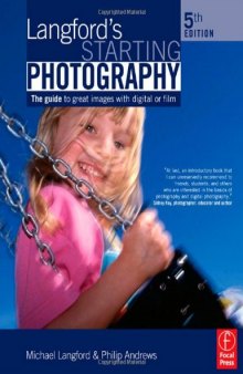 Langford's Starting Photography, Fifth Edition: The guide to great images with digital or film