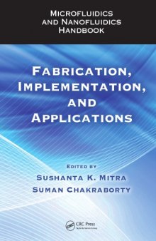 Microfluidics and Nanofluidics Handbook : Fabrication, Implementation, and Applications