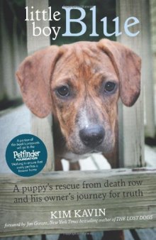 Little Boy Blue: A Puppy's Rescue from Death Row and His Owner's Journey for Truth
