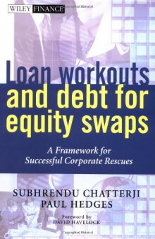 Loan Workouts and Debt for Equity Swaps: A Framework for Successful Corporate Rescues (Wiley Finance)