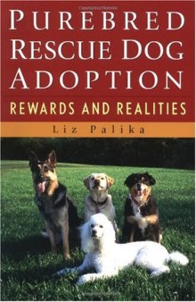 Purebred Rescue Dog Adoption: Rewards and Realities