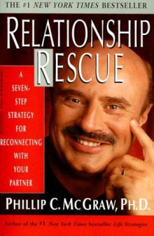 Relationship Rescue: A Seven-Step Strategy for Reconnecting with Your Partner