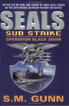 SEALs Sub Strike: Operation Black Snow (SEALs Sub Rescue)