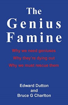The Genius Famine: Why we need geniuses, why they’re dying out, and why we must rescue them