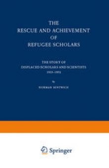 The Rescue and Achievement of Refugee Scholars: The Story of Displaced Scholars and Scientists 1933–1952