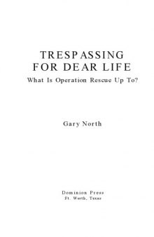 Trespassing for Dear Life: What Is Operation Rescue Up To?