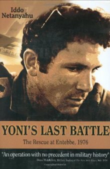 Yoni's Last Battle: The Rescue at Entebbe, 1976