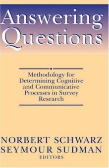 Answering Questions: Methodology for Determining Cognitive and Communicative Processes in Survey Research