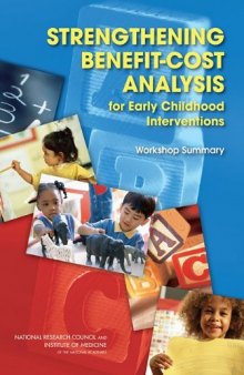 Benefit-Cost Analysis for Early Childhood Interventions: Workshop Summary