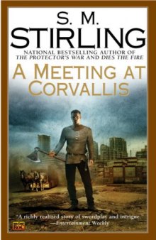 A Meeting at Corvallis: A Novel of the Change (Dies the Fire)