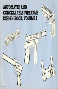 Automatic and Concealable Firearms Design Book