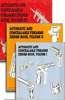 Automatic and Concealable Firearms Design Book Vol I-III