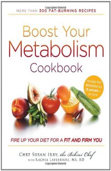 Boost Your Metabolism Cookbook: Fire up Your Diet for a Fit and Firm You