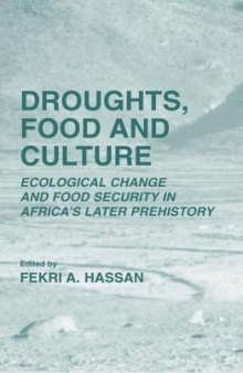 Droughts Food and Culture Ecological Change and Food Security in Africa s Later Prehistory