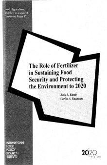 The role of fertilizer in sustaining food security and protecting the environment to 2020 (Food, agriculture, and the environment discussion paper)