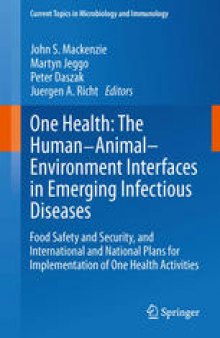 One Health: The Human-Animal-Environment Interfaces in Emerging Infectious Diseases: Food Safety and Security, and International and National Plans for Implementation of One Health Activities