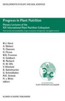 Progress in Plant Nutrition: Plenary Lectures of the XIV International Plant Nutrition Colloquium: Food security and sustainability of agro-ecosystems through basic and applied research
