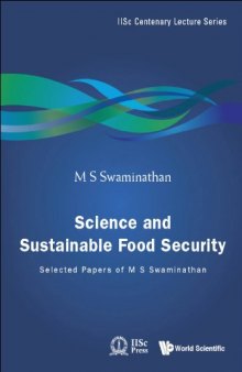 Science and sustainable food security : selected papers of M S Swaminathan