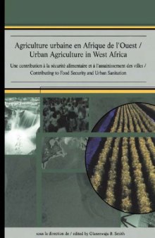 Urban Agriculture in West Africa: Contributing to Food Security and Urban Sanitation
