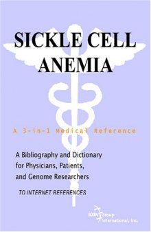 Sickle Cell Anemia - A Bibliography and Dictionary for Physicians, Patients, and Genome Researchers