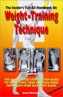 Insider's Tell-All Handbook on Weight-Training Technique: The Illustrated Step-By-Step Guide to Perfecting Your Exercise Form