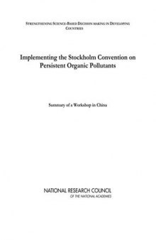 Implementing the Stockholm Convention on Persistent Organic Pollutants: Summary of a Workshop in China (Strengthening Science-Based Decision Making in Developing Countries)