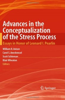 Advances in the Conceptualization of the Stress Process: Essays in Honor of Leonard I. Pearlin