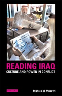Reading Iraq: Culture and Power in Conflict (Library of Modern Middle East Studies)