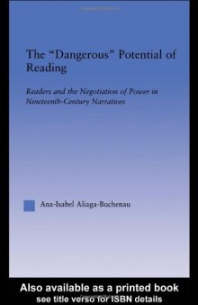 The Dangerous Potential of Reading: Readers & the Negotiation of Power in Selected Nineteenth-Century Narratives (Literary Criticism and Cultural Theory)