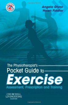 The Physiotherapist's Pocket Guide to Exercise: Assessment, Prescription and Training (Physiotherapy Pocketbooks)