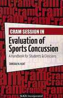 Cram session in evaluation of sports concussion : a handbook for students & clinicians