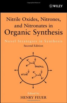 Nitrile Oxides, Nitrones & Nitronates in Organic Synthesis: Novel Strategies in Synthesis