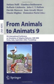 From Animals to Animats 9: 9th International Conference on Simulation of Adaptive Behavior, SAB 2006, Rome, Italy, September 25-29, 2006. Proceedings