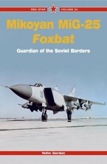 Mikoyan MiG-25 Foxbat: Guardian of the Soviet Borders