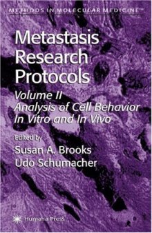 Metastasis Research Protocols Volume 2 Analysis of Cell Behavior In Vitro and in Vivo (Methods in Molecular Medicine)