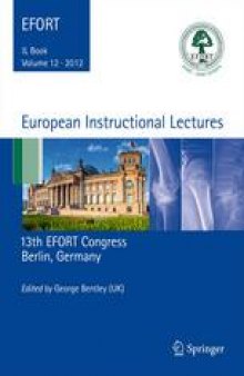 European Instructional Lectures: Volume 12, 2012, 13th EFORT Congress, Berlin, Germany