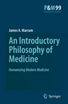 An Introductory Philosophy of Medicine: Humanizing Modern Medicine (Philosophy and Medicine) (Philosophy and Medicine)
