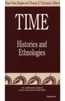 Time: Histories and Ethnologies (The Comparative Studies in Society and History Book Series)  