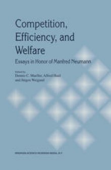 Competition, Efficiency, and Welfare: Essays in Honor of Manfred Neumann