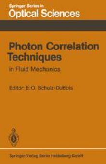 Photon Correlation Techniques in Fluid Mechanics: Proceedings of the 5th International Conference at Kiel-Damp, Fed. Rep. of Germany, May 23–26, 1982