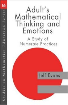 Adults Mathematical Thinking and Emotions: A Study of Numerate Practice