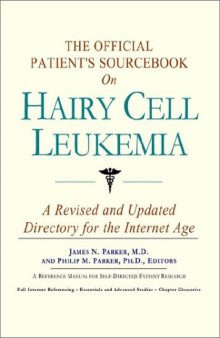 The Official Patient's Sourcebook on Hairy Cell Leukemia