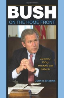 Bush on the Home Front: Domestic Policy Triumphs and Setbacks